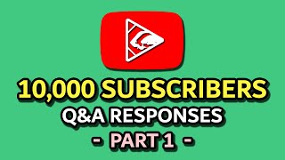 10K Subscribers, Q&A Responses Part 1 of 2