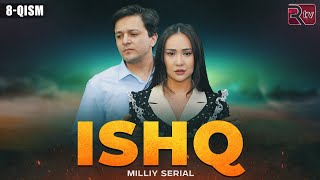 Ishq 8-qism (milliy serial) | Ишк 8-кисм (миллий сериал)