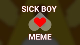 [FLIPACLIP] Sick Boy | MEME (Ft. Mortal)