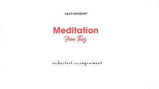 J.Massenet MEDITATION from Thais /orchestral accompaniment,play along for Flute/Violin