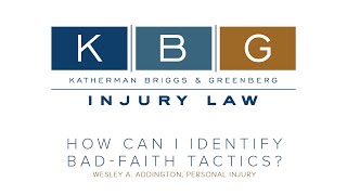 How Can I Identify Bad-Faith Tactics? | KBG Injury Law