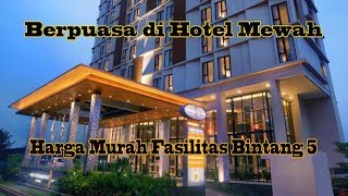 HOTEL MEWAH LOW BUDGET !!! Short Trip Bulan Ramadhan, Hotel Harper Cikarang.