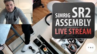 Simrig SR2 Assembly -- LIVE STREAM