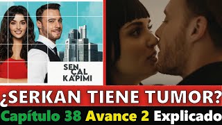 Sen Çal Kapımı Capítulo 38 Avance 2 en Español Completo | Explicado | ¿Serkan tiene tumor?