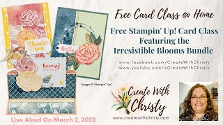 Free Stampin' Up! Card Class @ Home Live-Featuring the Irresistible Blooms Bundle