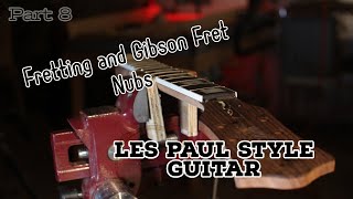 How to make a fret job 756% more difficult | Les Paul Style Guitar | Part 8