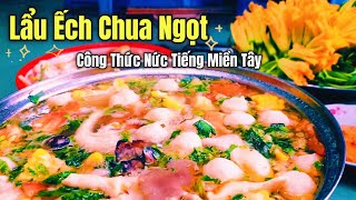 Cách Nấu Lẩu Ếch Chua Ngọt Nức Tiếng Miền Tây Đơn Giản Nhất – Phượng Liên Sa Đéc