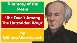 Summary of the Poem 'She Dwelt among the Untrodden Ways' by William Wordsworth || English Poem