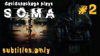 Davidspackage plays SOMA - 2: Awakening (subtitles only)