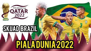 SKUAD BRAZIL PIALA DUNIA 2022 - Vinicius,Neymar,Marquinhos,Casemiro