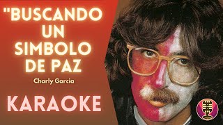 CHARLY GARCIA - Buscando un Simbolo de Paz (Karaoke)