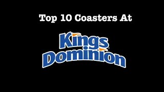 Top 10 Coasters At Kings Dominion *OUTDATED*