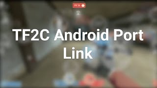 TF2Classic Android Port (Gameplay + Link)