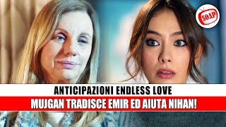 Anticipazioni Endless Love, puntate turche: Mujgan tradisce Emir ed anticipa le sue mosse a Nihan!