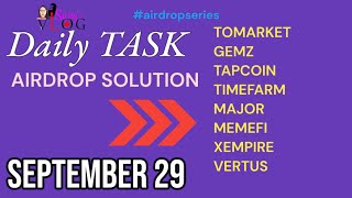 29 SEPTEMBER AIRDROP TASKS| TAPCOIN • VERTUS • TOMARKET • GEMZ • XEMPIRE • TIMEFARM • MAJOR • MEMEFI