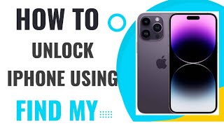 How to unlock iphone using find my