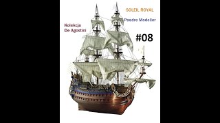 Model żaglowca Soleil Royal - Kolekcja De Agostini -  Fotorelacja z budowy #08