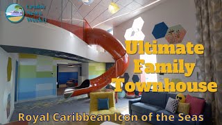 Ultimate Family Townhouse on Icon of the Seas Royal Caribbean