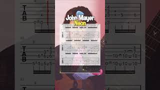 John Mayer - Neon - Guitar TAB #neon