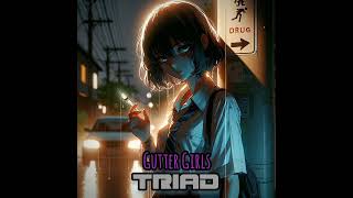 Gutter Girls-- Triad