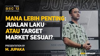 Mana lebih penting: Jualan laku atau target market sesuai?  - Presentation by M. Jupaka