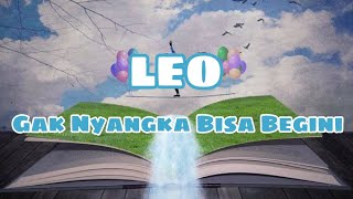 💎Leo💎Gak Nyangka Bisa Begini🤩