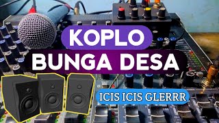 KOPLO KALEM 🎚️ BUNGA DESA ‼️ ICIS ICIS GLERRR ‼️