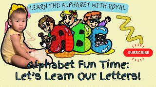 Alphabet Fun Time ~ Let’s Learn Our Letters!