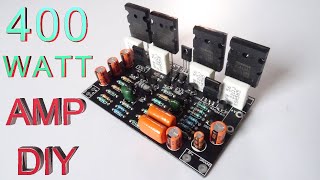 400 WATT MONO AMPLIFIER DIY