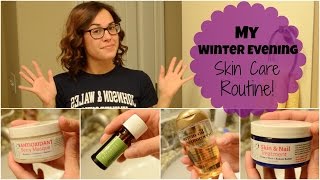 My Winter Evening Skin Care Routine!