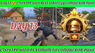 DAY 13 😍 C7S19 TPP SOLO CONQUEROR RANK PUSH TIPS AND TRICKS ✅ | HOW TO TPP SOLO CONQUEROR PUSH C7S19