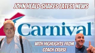 JOHN HEALD shares LATEST CARNIVAL CRUISE NEWS