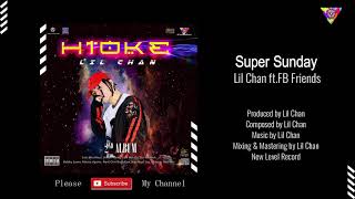 Lil Chan - Super Sunday (Audio)