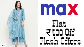 Max offers live | Flat ₹400 Off | App Exclusive Flash Offers | Don't Miss | Latestoffer |Max Fashion