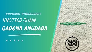 PUNTO CADENA ANUDADA - KNOTTED CHAIN STITCH [Bordado a mano - Hand embroidery]