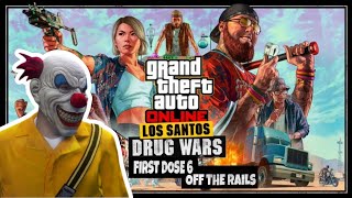 GTA 5 Online First Dose 6 - Off the Rails (Los Santos Drug Wars) Gameplay