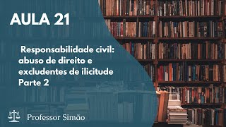 Aula 21 – Responsabilidade civil: abuso do direito e excludentes de ilicitude – Parte 2