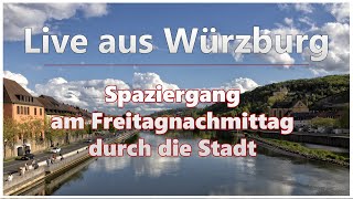 Live aus Würzburg | Spaziergang am Freitagnachmittag (03.09.2021)