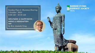 Welfare & Happiness: Here & Hereafter - Dhamma Talk by Bro. Ananda Fong