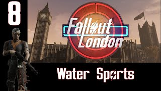 Fallout: London Ep.8 Water Sports