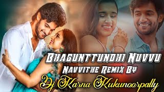 #BHAGUNTTUNDHI_NUVVU_NAVVITHE_NEW_DJ_SONG_REMIX_BY_DJ_KARNA_KUKUNOORPALLY