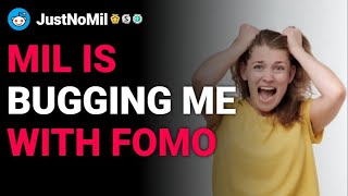 r/JustNoMil MIL is bugging me with FOMO reddit stories