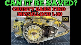 McCulloch 1-80 Revival Part 1