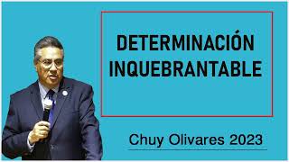 Chuy olivares 2023 - Determinación Inquebrantable