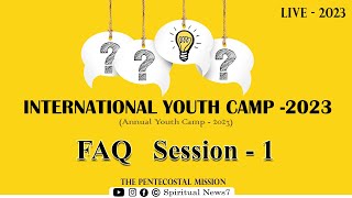 IYC - 2023 | Annual Youth Camp - 2023 | FAQ Session - 1 | The Pentecostal Mission | Spiritual News7