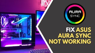 ✅ How to FIX AURA SYNC FAST [LATEST 2023 FIX] | Fix Asus Aura Sync Not Working