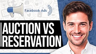 Auction vs Reservation Ads Facebook (What is The Difference?)