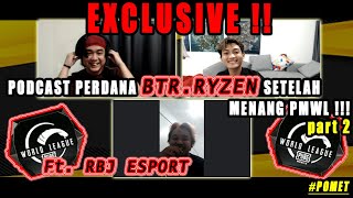 EXCLUSIVE : PODCAST PART 2 W/ @Ryzen Gaming LANGSUNG SETELAH BTR JUARA PMWL EAST ! - PUBGM INDONESIA