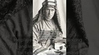 Lawrence of Arabia - The British officer who led the Arab Revolt against the Ottoman Empire #wwi