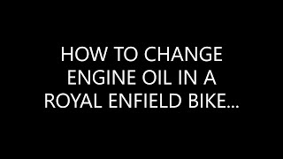 D.I.Y. HOW TO CHANGE ENGINE OIL IN ROYAL ENFIELD BIKE...